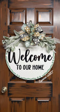 Load image into Gallery viewer, WELCOME TO OUR HOME SAGE GREENERY
